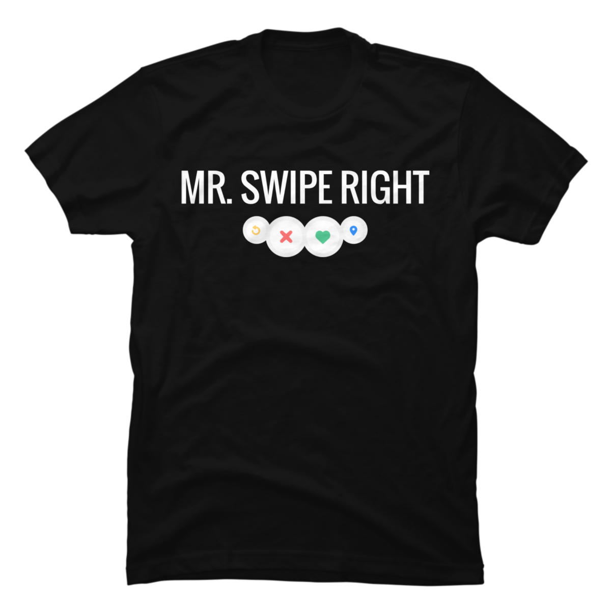 swipe right t shirt
